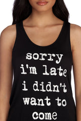 Sorry I'm Late Tank Top