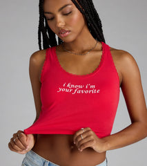 I Know I'm Your Favorite Graphic Tank Top